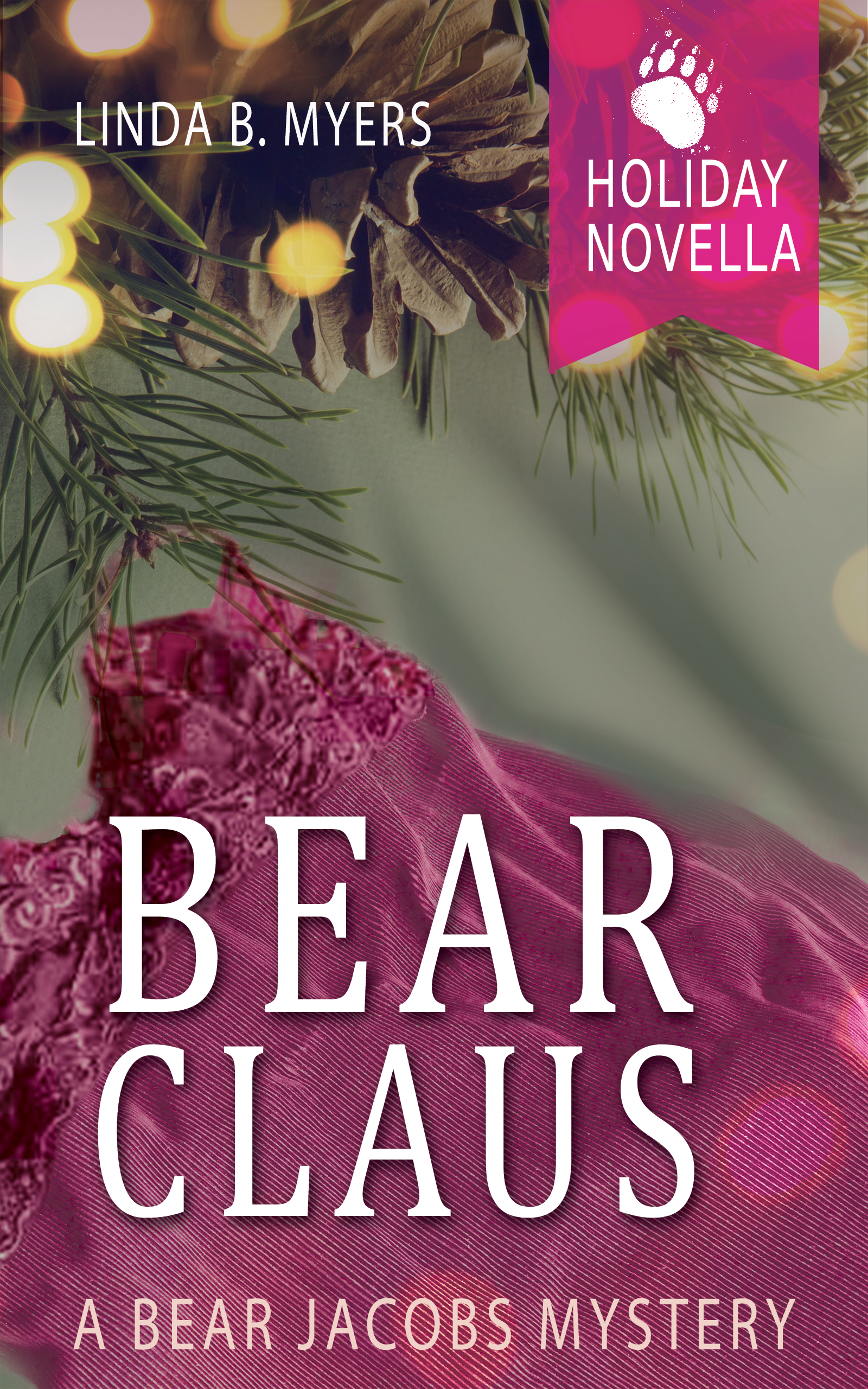 Bear Claus: A Holiday Novella by Linda B. Myers